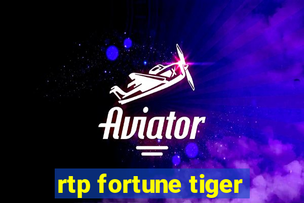 rtp fortune tiger